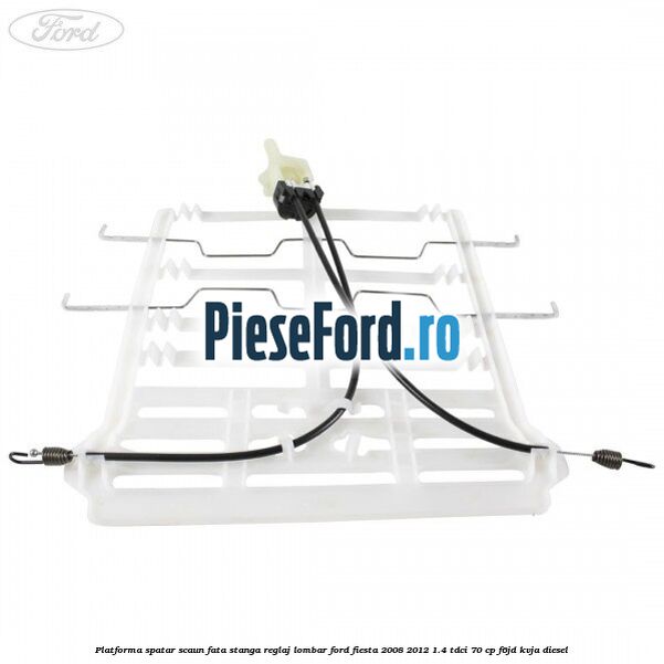 Platforma spatar scaun fata stanga reglaj lombar Ford Fiesta 2008-2012 1.4 TDCi 70 cp F6JD, KVJA diesel