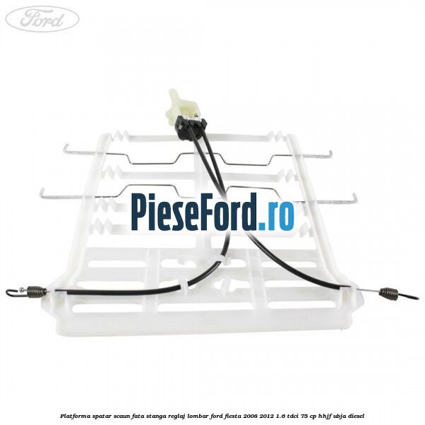 Platforma spatar scaun fata stanga reglaj lombar Ford Fiesta 2008-2012 1.6 TDCi 75 cp HHJF, UBJA diesel