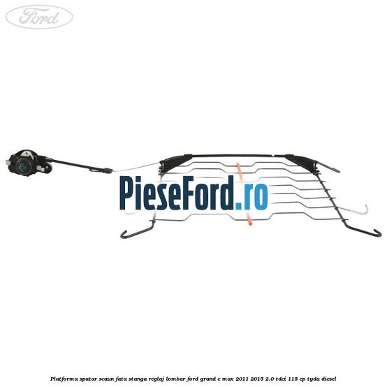 Platforma spatar scaun fata stanga reglaj lombar Ford Grand C-Max 2011-2015 2.0 TDCi 115 cp TYDA diesel