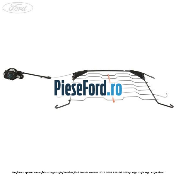 Platforma spatar scaun fata stanga reglaj lombar Ford Transit Connect 2013-2018 1.5 TDCi 100 cp XVGA, XVGB, XVGC, XXGA diesel