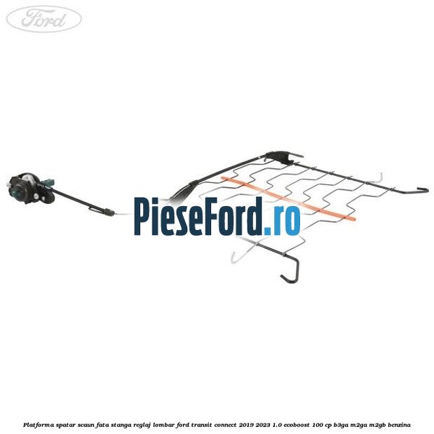 Platforma spatar scaun fata stanga reglaj lombar Ford Transit Connect 2019-2023 1.0 EcoBoost 100 cp B3GA, M2GA, M2GB benzina