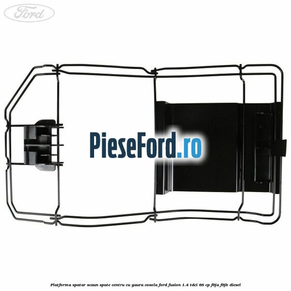 Platforma spatar scaun spate centru cu gaura cosola Ford Fusion 1.4 TDCi 68 cp F6JA, F6JB diesel