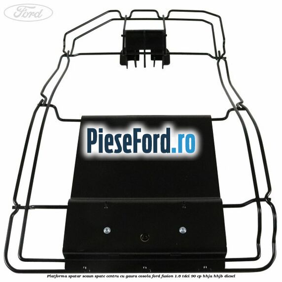 Platforma spatar scaun spate centru cu gaura cosola Ford Fusion 1.6 TDCi 90 cp Platforma spatar scaun spate centru cu gaura cosola Ford Fusion 1.6 TDCi 90 cp HHJA, HHJB diesel
