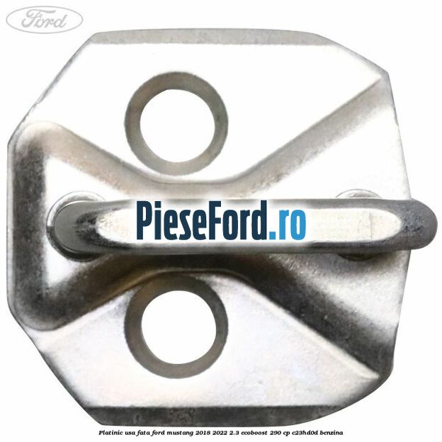Platinic usa fata Ford Mustang 2018-2022 2.3 EcoBoost 290 cp Platinic usa fata Ford Mustang 2018-2022 2.3 EcoBoost 290 cp C23HD0D benzina