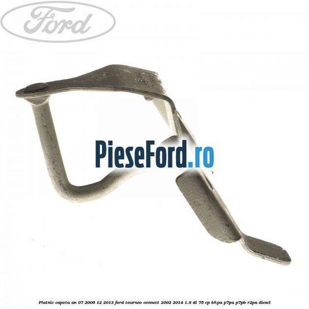 Platnic capota an 07/2006-12/2013 Ford Tourneo Connect 2002-2014 1.8 Di 75 cp BHPA, P7PA, P7PB, R2PA diesel