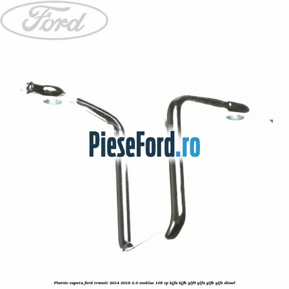 Platnic capota Ford Transit 2014-2018 2.0 EcoBlue 105 cp BJFA, BJFB, YLF6, YLFA, YLFB, YLFS diesel