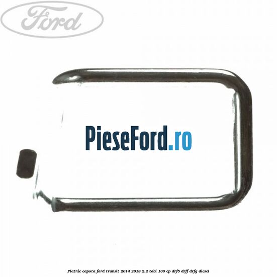 Platnic capota Ford Transit 2014-2018 2.2 TDCi 100 cp DRF5, DRFF, DRFG diesel