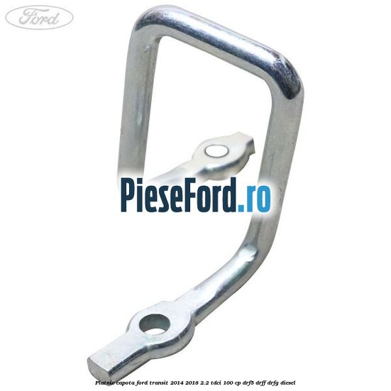 Platnic capota Ford Transit 2014-2018 2.2 TDCi 100 cp DRF5, DRFF, DRFG diesel