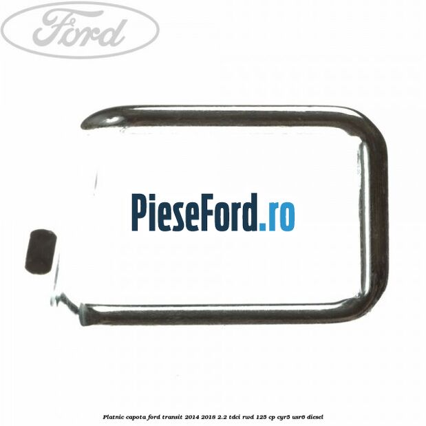 Platnic capota Ford Transit 2014-2018 2.2 TDCi RWD 125 cp CYR5, USR6 diesel