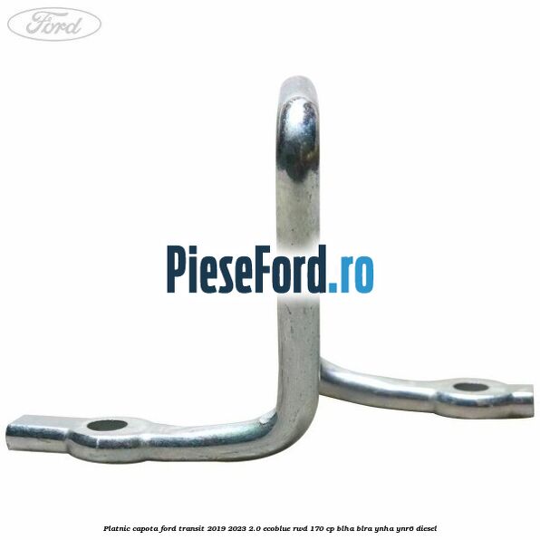 Platnic capota Ford Transit 2019-2023 2.0 EcoBlue RWD 170 cp BLHA, BLRA, YNHA, YNR6 diesel