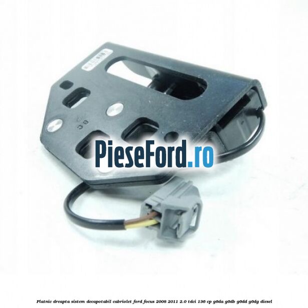 Platnic dreapta sistem decapotabil cabriolet Ford Focus 2008-2011 2.0 TDCi 136 cp G6DA, G6DB, G6DD, G6DG diesel