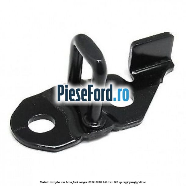 Platnic dreapta usa bena Ford Ranger 2012-2015 2.2 TDCi 120 cp ENPF, GBVAJPF diesel