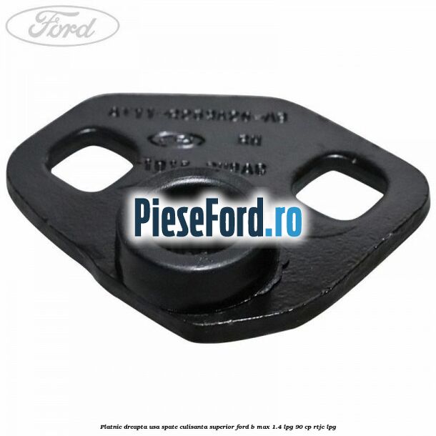 Platnic dreapta usa spate culisanta superior Ford B-Max 1.4 LPG 90 cp RTJC LPG