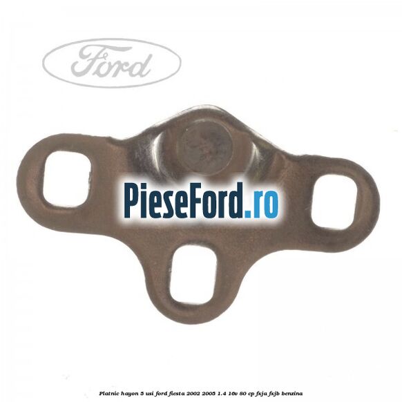 Platnic hayon 5 usi Ford Fiesta 2002-2005 1.4 16V 80 cp FXJA, FXJB benzina