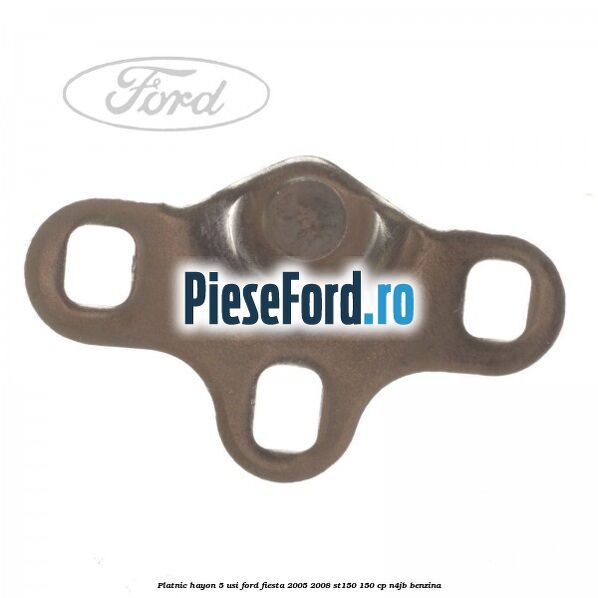Platnic hayon 5 usi Ford Fiesta 2005-2008 ST150 150 cp N4JB benzina