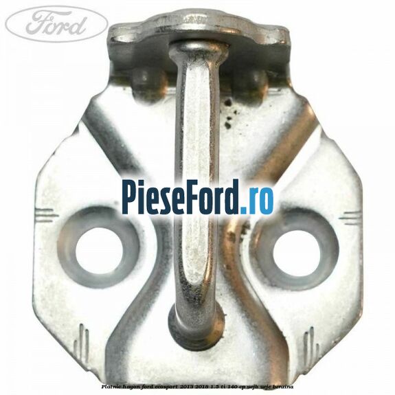 Platnic hayon Ford EcoSport 2013-2018 1.5 Ti 140 cp Platnic hayon Ford EcoSport 2013-2018 1.5 Ti 140 cp UEJB, UEJE benzina