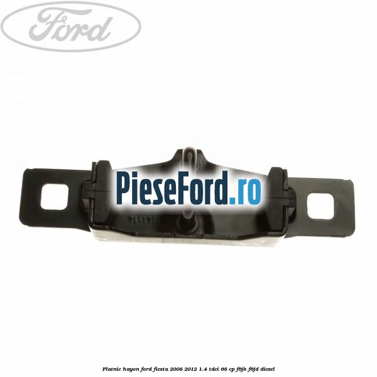 Platnic hayon Ford Fiesta 2008-2012 1.4 TDCi 68 cp F6JB, F6JD diesel