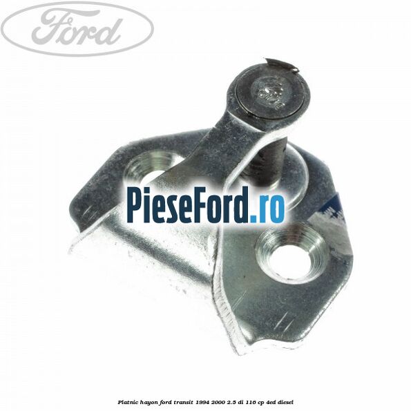 Platnic hayon Ford Transit 1994-2000 2.5 DI 116 cp 4ED diesel