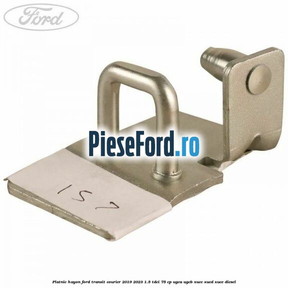 Platnic hayon Ford Transit Courier 2019-2023 1.5 TDCi 75 cp UGCA, UGCB, XUCC, XUCD, XUCE diesel