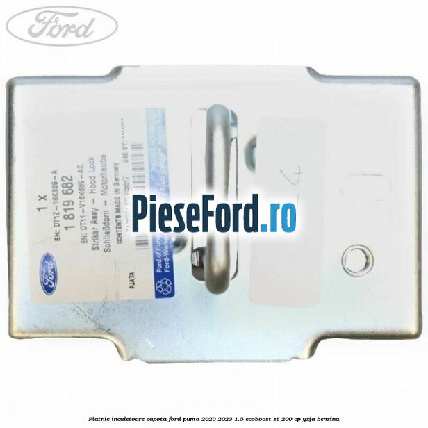 Platnic incuietoare capota Ford Puma 2020-2023 1.5 EcoBoost ST 200 cp YZJA benzina