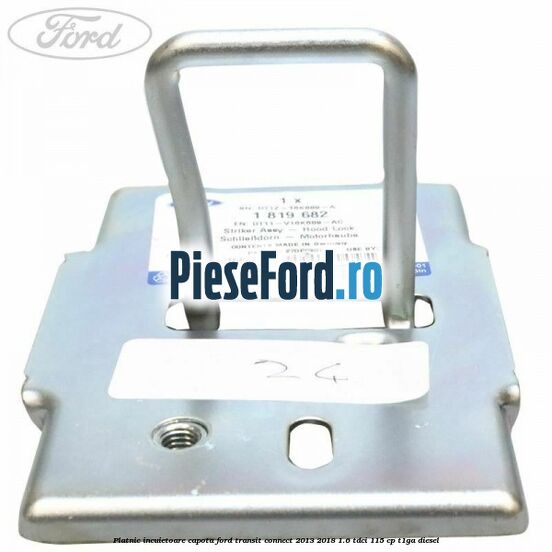 Platnic incuietoare capota Ford Transit Connect 2013-2018 1.6 TDCi 115 cp T1GA diesel