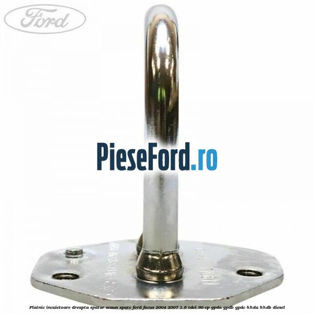 Platnic incuietoare dreapta spatar scaun spate Ford Focus 2004-2007 1.6 TDCi 90 cp GPDA, GPDB, GPDC, HHDA, HHDB diesel