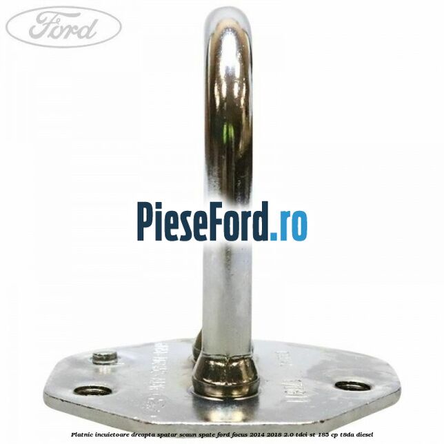 Platnic incuietoare dreapta spatar scaun spate Ford Focus 2014-2018 2.0 TDCi ST 185 cp T8DA diesel