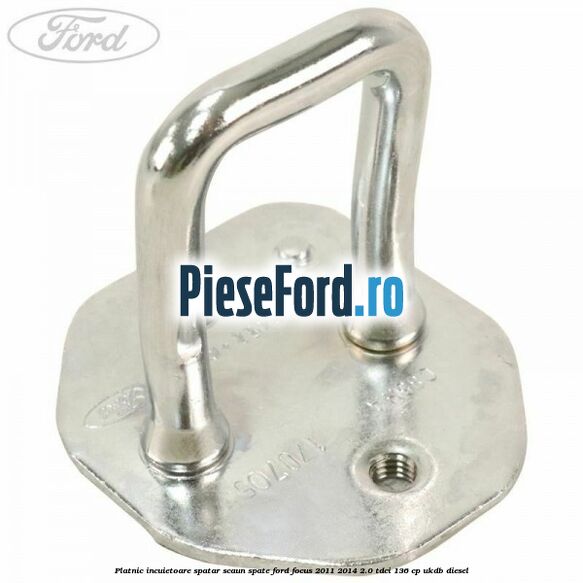 Platnic incuietoare spatar scaun spate Ford Focus 2011-2014 2.0 TDCi 136 cp UKDB diesel