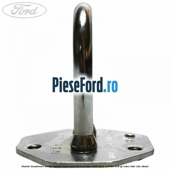 Platnic incuietoare stanga spatar scaun spate Ford Mondeo 2008-2014 1.6 TDCi 115 cp T1BA, T1BB, T1BC diesel