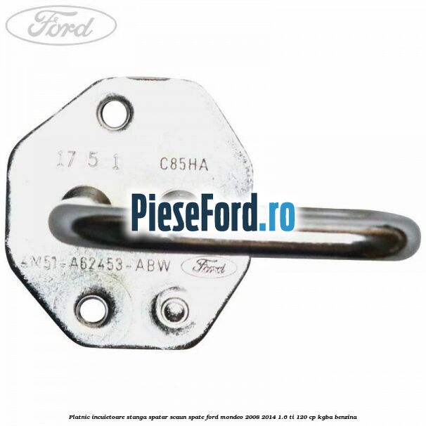 Platnic incuietoare stanga spatar scaun spate Ford Mondeo 2008-2014 1.6 Ti 120 cp KGBA benzina