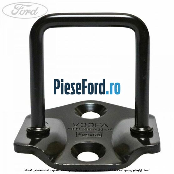 Platnic prindere cadru spatar scaun spate Ford Ranger 2012-2015 2.2 TDCi 4x4 150 cp ENQJ, GBVAJQJ diesel