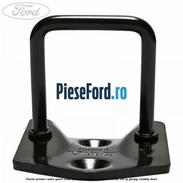 Platnic prindere cadru spatar scaun spate Ford Ranger 2016-2020 2.2 TDCi 160 cp GBVAJQJ, T22DD0P diesel