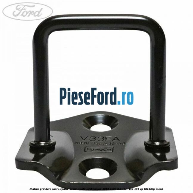 Platnic prindere cadru spatar scaun spate Ford Ranger 2016-2020 2.2 TDCi 4x4 131 cp Platnic prindere cadru spatar scaun spate Ford Ranger 2016-2020 2.2 TDCi 4x4 131 cp T22DD0P diesel
