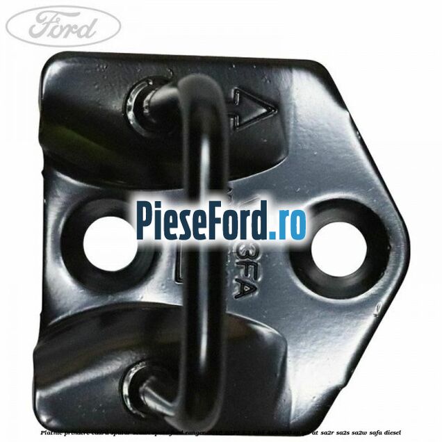 Platnic prindere cadru spatar scaun spate Ford Ranger 2016-2020 3.2 TDCi 4x4 200 cp Platnic prindere cadru spatar scaun spate Ford Ranger 2016-2020 3.2 TDCi 4x4 200 cp P5-AT, SA2R, SA2S, SA2W, SAFA diesel