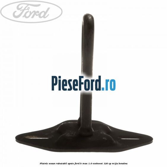 Platnic scaun rabatabil spate Ford B-Max 1.0 EcoBoost 120 cp M1JA benzina