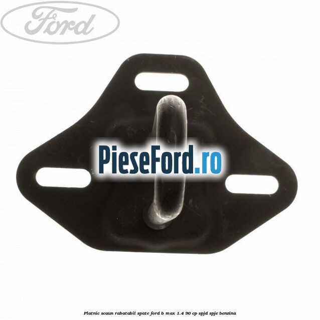 Platnic scaun rabatabil spate Ford B-Max 1.4 90 cp SPJD, SPJE benzina