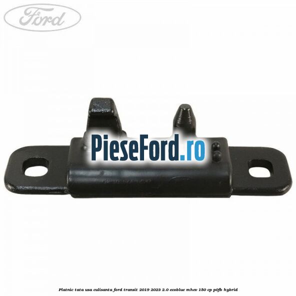 Platnic tata usa culisanta Ford Transit 2019-2023 2.0 EcoBlue mHEV 150 cp P0FB Hybrid