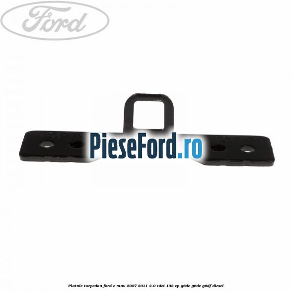 Platnic torpedou Ford C-Max 2007-2011 2.0 TDCi 133 cp Platnic torpedou Ford C-Max 2007-2011 2.0 TDCi 133 cp G6DC, G6DE, G6DF diesel