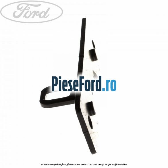 Platnic torpedou Ford Fiesta 2005-2008 1.25 16V 70 cp M7JA, M7JB benzina