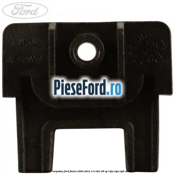 Platnic torpedou Ford Fiesta 2008-2012 1.6 TDCi 95 cp Platnic torpedou Ford Fiesta 2008-2012 1.6 TDCi 95 cp T3JA, TZJA, TZJB diesel