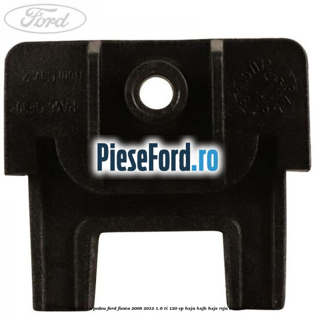 Platnic torpedou Ford Fiesta 2008-2012 1.6 Ti 120 cp HXJA, HXJB, HXJE, RVJA benzina
