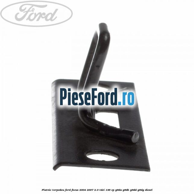Platnic torpedou Ford Focus 2004-2007 2.0 TDCi 136 cp G6DA, G6DB, G6DD, G6DG diesel