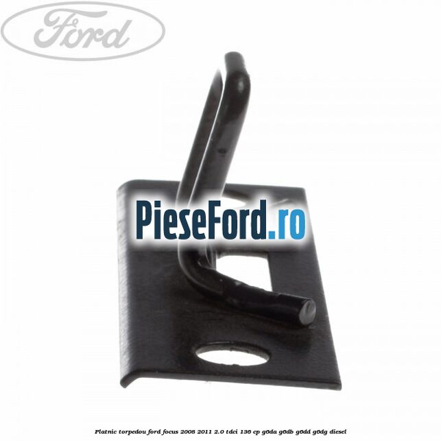 Platnic torpedou Ford Focus 2008-2011 2.0 TDCi 136 cp G6DA, G6DB, G6DD, G6DG diesel