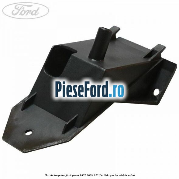Platnic torpedou Ford Puma 1997-2003 1.7 16V 125 cp MHA, MHB benzina