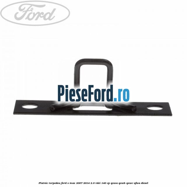 Platnic torpedou Ford S-Max 2007-2014 2.0 TDCi 140 cp QXWA, QXWB, QXWC, UFWA diesel