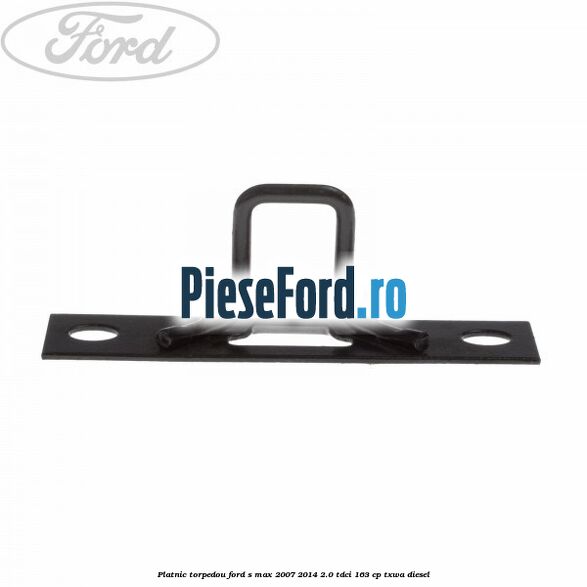 Platnic torpedou Ford S-Max 2007-2014 2.0 TDCi 163 cp TXWA diesel