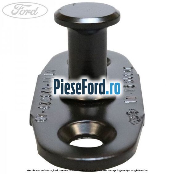 Platnic usa culisanta Ford Tourneo Connect 2013-2018 1.0 EcoBoost 100 cp B3GA, M2GA, M2GB benzina