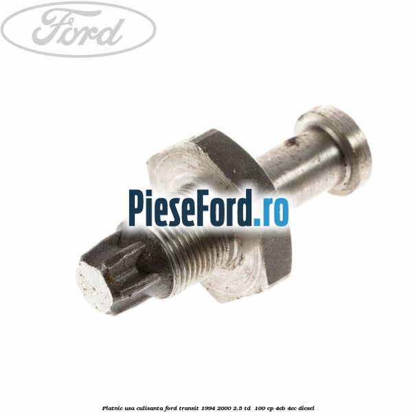 Platnic usa culisanta Ford Transit 1994-2000 2.5 TD  100 cp 4EB, 4EC diesel