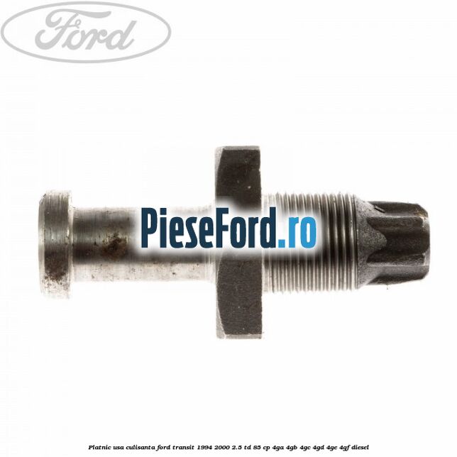 Platnic usa culisanta Ford Transit 1994-2000 2.5 TD 85 cp 4GA, 4GB, 4GC, 4GD, 4GE, 4GF diesel