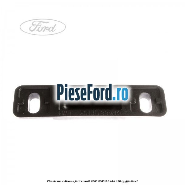 Platnic usa culisanta Ford Transit 2000-2006 2.0 TDCi 125 cp FIFA diesel